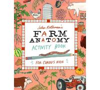 Julia Rothman's Farm Anatomy Activity Book : Match-ups, Word Puzzles, Quizzes, Mazes, Projects, Secret Codes & Lots More