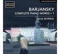 Julia Severus - Adolf Barjansky: Complete Piano Works, Vol. 1