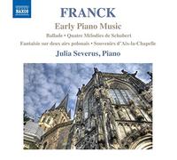 Julia Severus – Franck: Early Piano Music – CD – Naxos (2014)