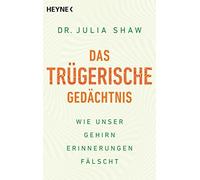 Julia Shaw Chri Das trügerische Gedächtnis: Wie unser Gehirn Erinner (Paperback)