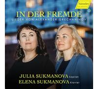 Julia Sukmanova; Elena Sukmanova - Alexander Grechaninov: In Der Fremde