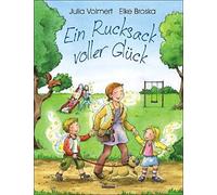 Julia Volmert E Ein Rucksack voller Glück: Ein Bilderbuch zum Thema: (Hardback)