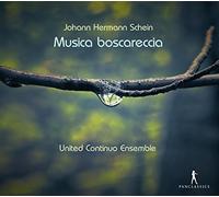 United Continuo Ensemble - Johann Hermann Schein: Musica Boscareccia