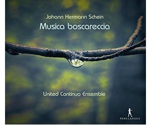 Julia von Landsberg; Christiane Maria Rembeck; Florian Götz; United Continuo Ensemble; Thor-Harald Johnsen - Johann Hermann Schein - Musica boscareccia