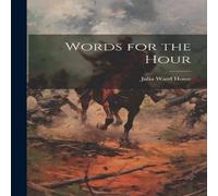 Julia Ward Howe Words for the Hour Paperback Book Julia Ward Howe Multicolor