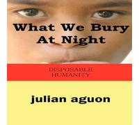 Julian Aguon What We Bury at Night: Disposable Humanity Paperback Book Julian Aguon Multicolor