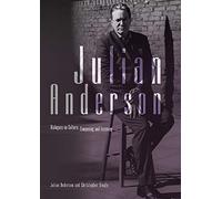 Julian Anderson: Dialogues on Listening, Composing and Culture