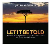 Julian Arguelles - Let It Be Told
