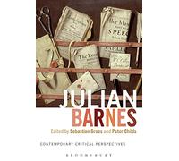 Julian Barnes: Contemporary Critical Perspectives