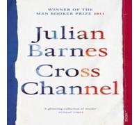 Julian Barnes Cross Channel Paperback Book Julian Barnes Multicolor