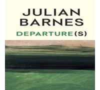 Julian Barnes Departure(s) Hardback Book Julian Barnes Multicolor