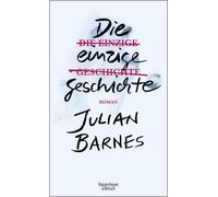 Julian Barnes Gertraude Krueger Die einzige Geschichte: Roman (Hardback)