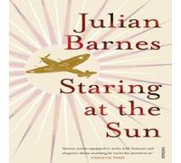 Julian Barnes Staring at the Sun Paperback Book Julian Barnes Multicolor