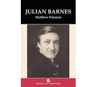 Julian Barnes (Writers and Their Work)