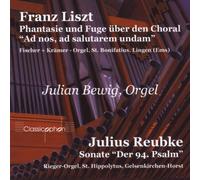 Julian Bewig - Franz Liszt: Ad nos ad salutarem undam / Julius Reubke: Sonate 94. Psalm
