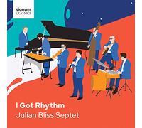 Julian Bliss Septet - I Got Rhythm