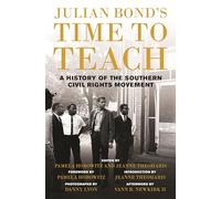 Julian Bond’s Time to Teach: A History of the Southern Civil Rights Movement