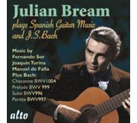 Julian Bream Plays Spanish Guitar Music and J.S. Bach