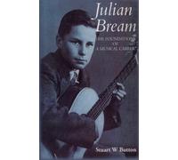 Julian Bream: The Foundations of a Musical Career