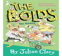 Julian Clary The Bolds Go Green Paperback Book Julian Clary Multicolor