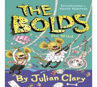Julian Clary The Bolds Go Wild Book Julian Clary Multicolor