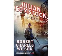 Julian Comstock: A Story of 22nd-Century America