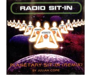 Julian Cope - Radio Sit In - Planetary Sit In (Remix)