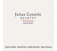Julian Costello Quartet - Connections: Without Borders