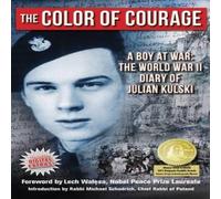 Julian E. Kulski The Color of Courage : A Boy at War: The World War II Diary of Julian E. Kulski Multicolor