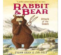 Julian Gough Rabbit & Bear: Attack of the Snack : Book 3 Paperback Julian Gough Multicolor