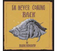 Julian Hanshaw I'm Never Coming Back Hardback Book Julian Hanshaw Multicolor