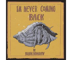 Julian Hanshaw I'm Never Coming Back Hardback Book Julian Hanshaw Multicolor