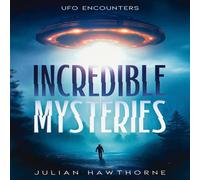 Julian Hawthorne Incredible Mysteries: UFO Encounters Paperback Book Julian Hawthorne Multicolor