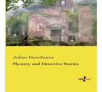 Julian Hawthorne Mystery & Detective Stories Paperback Book Julian Hawthorne Multicolor