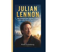 JULIAN LENNON: Vom Schatten einer Legende zu einem Leben voller Sinn und Neuerfindung