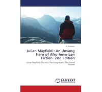 Julian Mayfield: An Unsung Hero of Afro-American Fiction. 2nd Edition