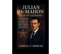 Julian McMahon: Star of Charisma: A Journey Through the Life, Roles, and Lasting Legacy of a Versatile Actor Who Redefined Television and Film with Complexity and Charm