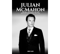 Julian McMahon: The Rise, the Roles, and the Restless Heart Behind the Fame