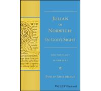 Julian of Norwich: "In God's Sight" Her Theology in Context