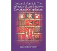 Julian of Norwich: The Influence of Late-Medieval Devotional Compilations