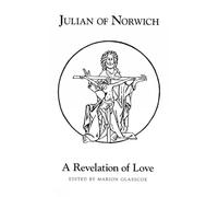 Julian Of Norwich's A Revelation Of Love (revised) (Exeter Medieval Texts and Studies)