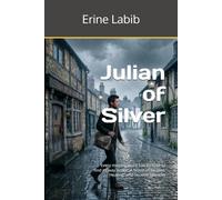 Julian of Silver: Every missing word has its time to find its way home: A Novel of Secrets, Healing, and Second Chances