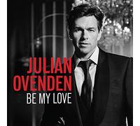 Julian Ovenden - Be My Love