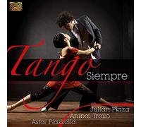 Julian Plaza, Anibal Triolo & Astor Piazzolla - Tango Siempre