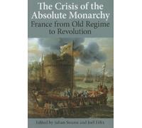 Julian Swann The Crisis of the Absolute Monarchy (Hardback)