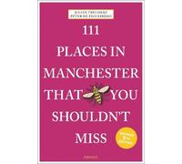 Julian Treuherz Peter de Fi 111 Places in Manchester That You Should (Paperback)