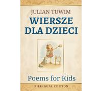 Julian Tuwim. Wiersze dla Dzieci. Poems For Kids: Bilingual Edition