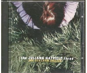 Juliana Hatfield/Juliana Hatfield Three - Become What You Are