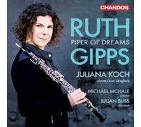 Juliana Koch, Michael McHale & Julian Bliss – Ruth Gipps: Piper of Dreams – CD – NAXOS (2024)