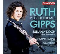Juliana Koch, Michael McHale & Julian Bliss – Ruth Gipps: Piper of Dreams – CD – NAXOS (2024)